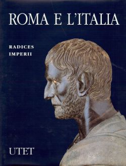 Antica madre. Roma e l'Italia, Radices Imperii, AA. VV.